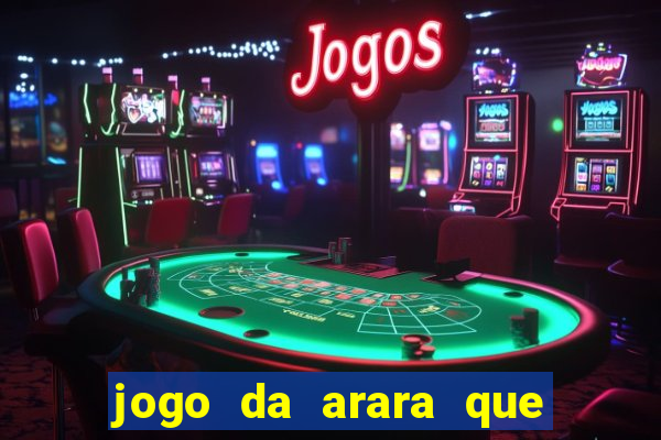 jogo da arara que ganha dinheiro